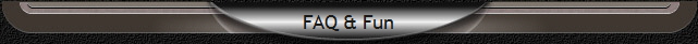 FAQ & Fun